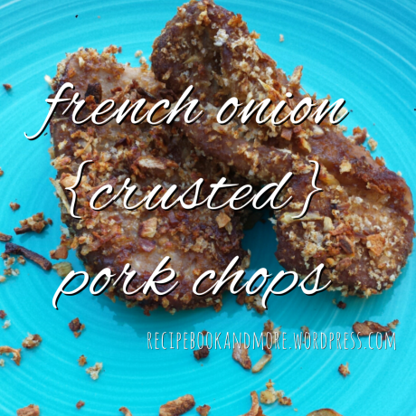 French Onion Crusted Pork Chops - adapted from Paula Deen y'all. Make a double batch and freeze the extras!